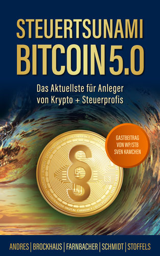 Steuertsunami Bitcoin 5.0: Das Aktuellste für Anleger von Krypto + Steuerprofis: (5. Neuauflage)